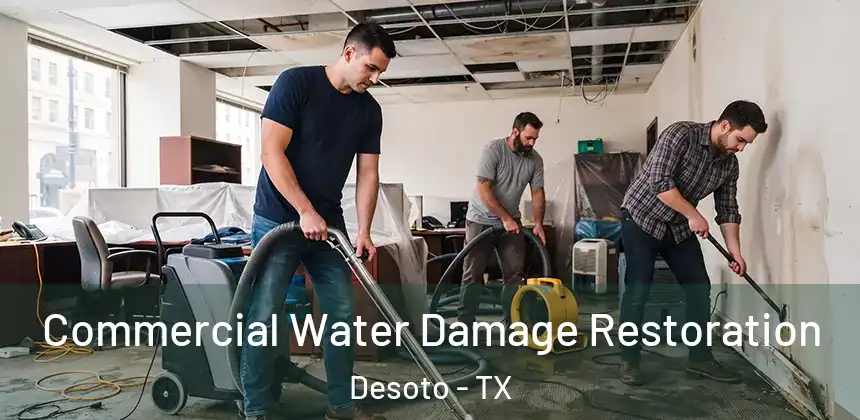  Commercial Water Damage Restoration Desoto - TX