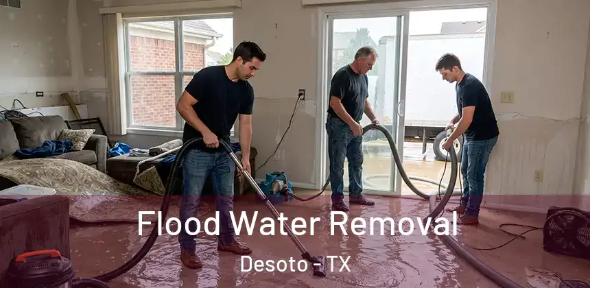 Flood Water Removal Desoto - TX